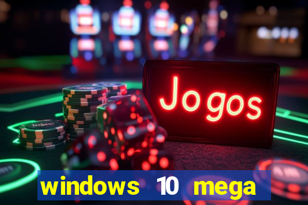 windows 10 mega lite download